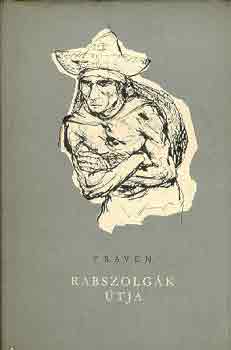 Traven - Rabszolgk tja