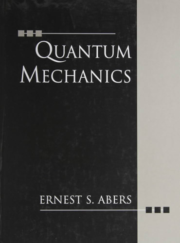 Ernest S. Abers - Quantum Mechanics