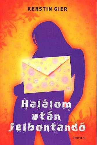Kerstin Gier - Halálom után felbontandó