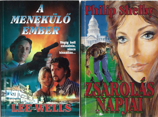 2 db könyv, Lee Wells: A menekülő ember, Philip Shelby: A zsarolás napjai
