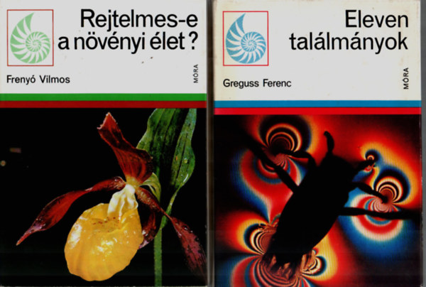 Koroknay Istvn, Freny Vilmos, Greguss Ferenc - 2 db Termszetbvr knyv egytt: Eleven tallmnyok, Rejtelmes-e a nvnyi let