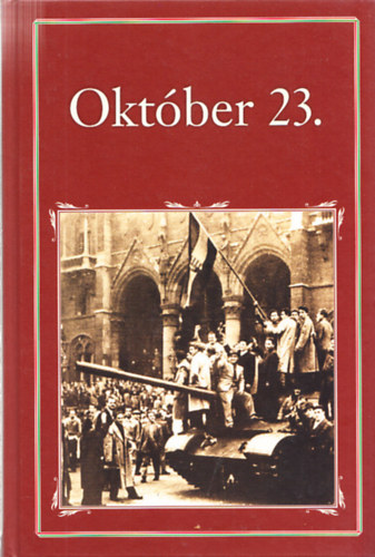 Szigethy G�bor  (szerk. �s v�l.) - Okt�ber 23. (Nemzeti K�nyvt�r 7.)