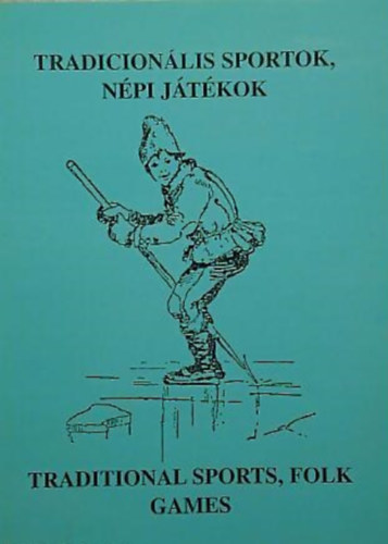 Sikldi Csilla - Tradicionlis sportok, npi jtkok