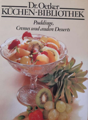 Dr. Oetker (Küchen - Bibliothek) - Puddinge, Cremes und andere Desserts