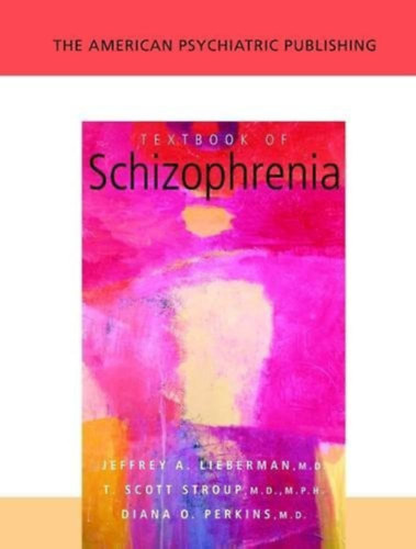 Jeffrey A. Lieberman  (Editor) - M.D. Stroup T. Scott  (Editor) - M.D. Perkins Diana O. - The American Psychiatric Publishing Textbook of Schizophrenia