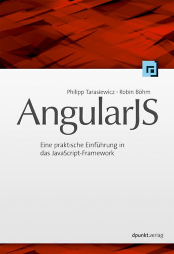 Robin B�hm Philipp Tarasiewicz - AngularJS - Eine praktische Einf�hrung in das JavaScript-Framework
