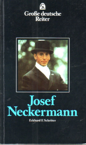 Eckhard F. Schr�ter - Josef Neckermann - Gro�e deutsche Reiter