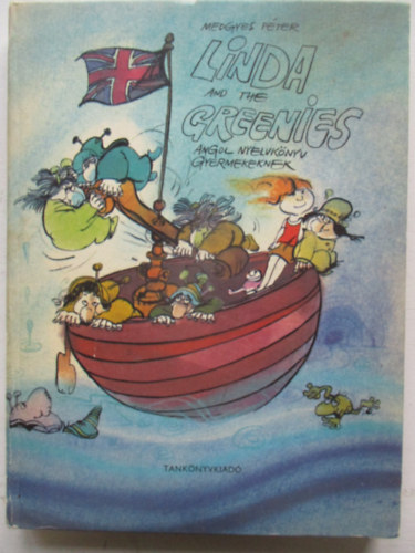 Medgyes P�ter - Linda and the greenies-Angol nyelvk�nyv gyermekeknek