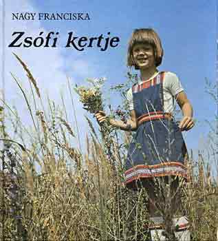 Nagy Franciska - Zsófi kertje