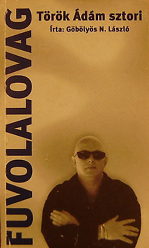 G�b�ly�s N. L�szl� - Fuvolalovag - T�r�k �d�m sztori
