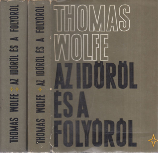 Thomas Wolfe - Az időről és a folyóról I-II.