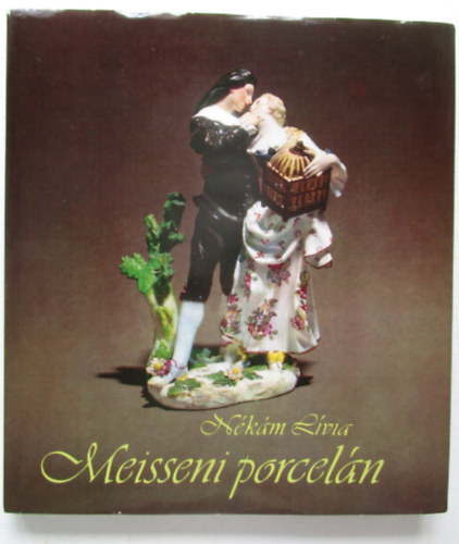 Hékám Lívia - Meisseni porcelán
