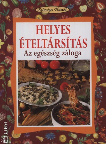 Helyes �telt�rs�t�s - Az eg�szs�g z�loga