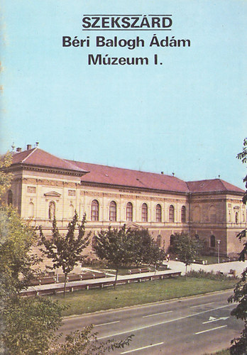 Szekszrd - Bri Balogh dm Mzeum I.