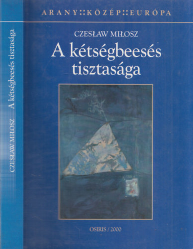 Czeslaw Milosz - A ktsgbeess tisztasga