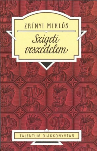 Zrnyi Mikls - Szigeti veszedelem