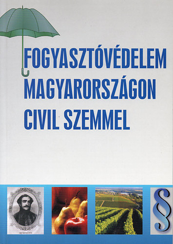 Garai Istvn - jlaki-Vtz Lszl  (szerk.) - Fogyasztvdelem Magyarorszgon civil szemmel