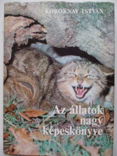 Koroknay Istv�n - Az �llatok nagy k�pesk�nyve