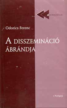 Odorics Ferenc - A disszemin�ci� �br�ndja