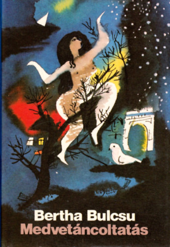 Bertha Bulcsu - Medvet�ncoltat�s
