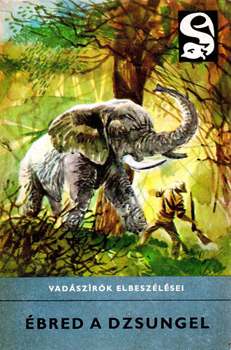 Kittenberger Kálmán; Bíró Lajos; Damaszkin Arzén; Torday Emil; Vojnich Oszkár - Ébred a dzsungel - Vadászírók elbeszélései (Delfin könyvek)