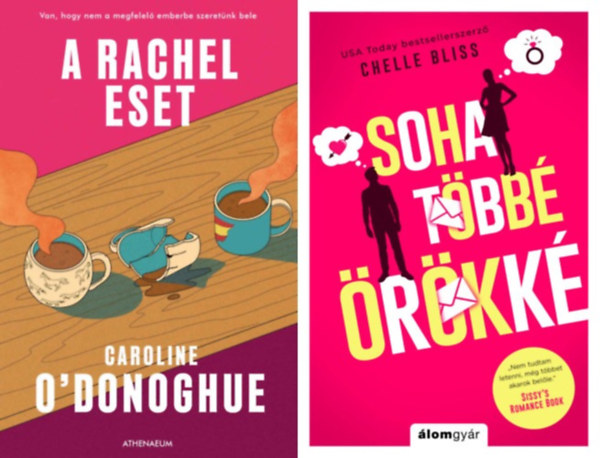 Chelle Bliss Caroline O'Donoghue - 2 db romantikus regény: A Rachel-eset + Soha többé örökké