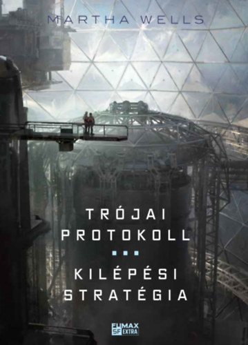 Martha Wells - Tr�jai protokoll / Kil�p�si strat�gia