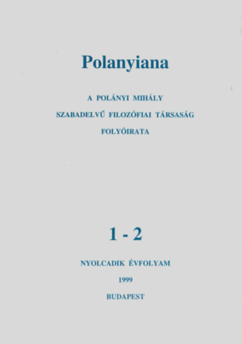 Gbor va Fehr Mrta - Polanyiana - A Polnyi Mihly szabadelv filozfiai trsasg folyirata 1999/1-2. szm 8. vfolyam