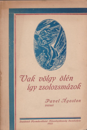 Pavel �goston - Vak v�lgy �l�n �gy zsolozsm�zok