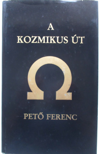 Pető Ferenc - A Kozmikus Út