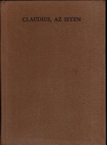 Robert Graves - Claudius, az Isten s felesge, Messalina