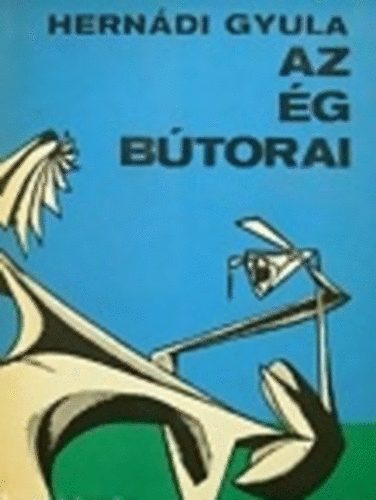 Hern�di Gyula - Az �g b�torai