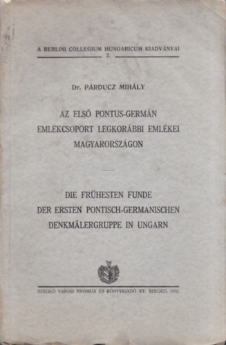 Párducz Mihály - Az első pontus-germán emlékcsoport legkorábbi emlékei Magyarországon (magyar-német)