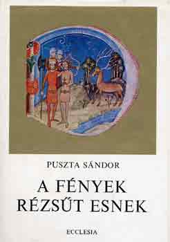 Puszta S�ndor - A f�nyek r�zs�t esnek