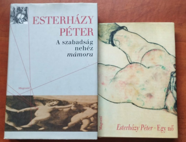 Esterh�zy P�ter - 2db Esterh�zy P�ter k�nyv:Egy n�, A szabads�g neh�z m�mora