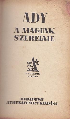 Ady Endre - A magunk szerelme - Ki látott engem?