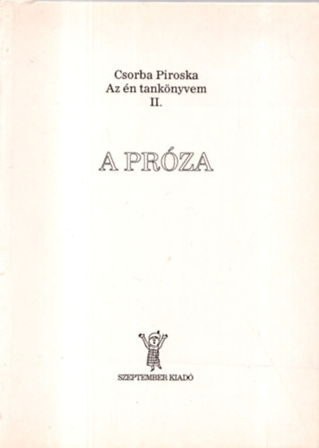 Csorba Piroska - Az �n tank�nyvem II. - A pr�za