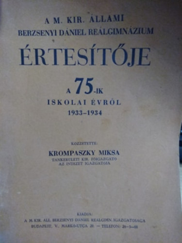 Krompaszky Miksa - A M. Kir. llami Berzsenyi Dniel Relgimnzium  rtestje a 75.-ik iskolai vrl 1933-1934