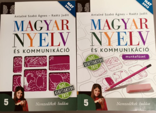 Antaln Szab gnes dr.- Ratz Judit dr. - Magyar nyelv s kommunikci 5 + Magyar nyelv s kommunikci. Munkafzet 5