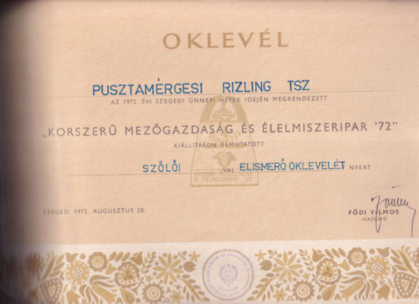 Mezgazdasgi Oklevl (47,534cm) - Oklevl Pusztamrgesi Rizling TSZ az 1972. vi Szegedi nnepi hetek idejn megrendezett "Korszer mezgazdasg s lelmiszeripar '72" killtson bemutatott szlivel elismer oklevelet nyert
