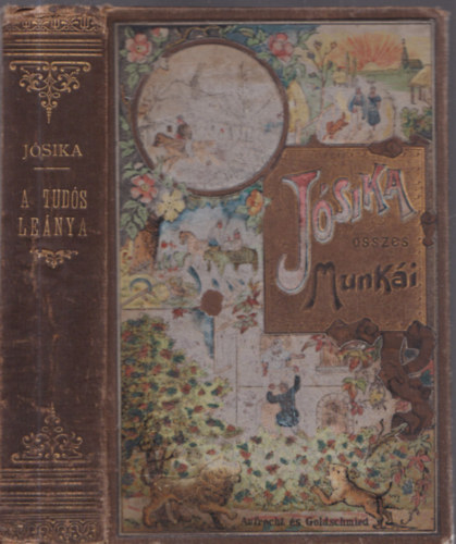 Jsika Mikls - A tuds lenya (Jsika sszes munki, Aufrecht s Goldscmied ktsben) (Cmlaphinyos)