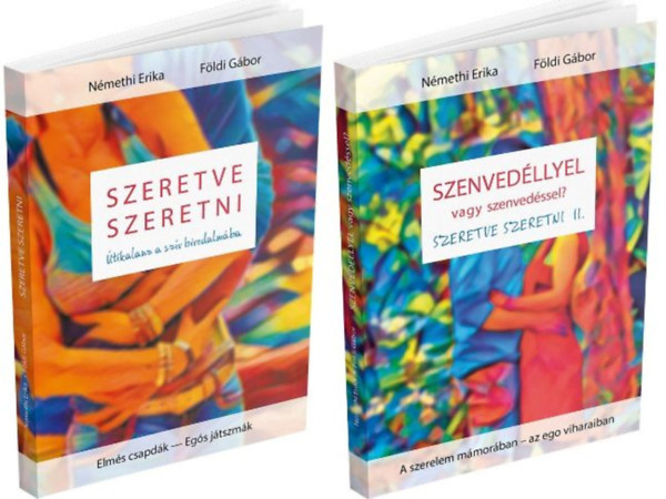 Fldi Gbor Nmethi Erika - Szeretve szeretni + Szenvedllyel, vagy szenvedssel? - (Szeretve szeretni II.) 2 m