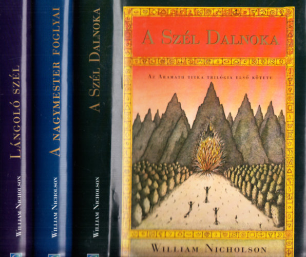 William Nicholson - Az Aramanth titka trilógia I-III. (A Szél Dalnoka - A nagymester foglyai - Lángoló szél)