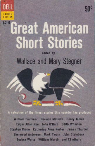 Mary Stegner  (ed.) Wallace Stegner (ed.) - Great American Short Stories