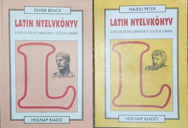 Fehér Bence Hajdu Péter - 2db latin nyelvkönyv - Hajdu Péter-Latin nyelvkönyv IV. (Nyolcosztályos gimn. IV. oszt. számára); Fehér Bence-Latin nyelvkönyv III. (Nyolcosztályos gimn. III. oszt. számára) - A nyolcosztályos gimnázium III. osztálya számára