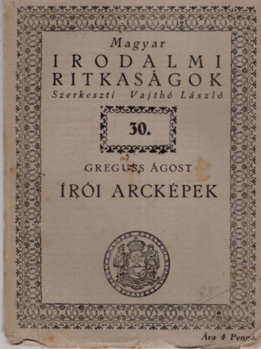 Greguss Ágost - Írói arcképek (magyar irodalmi ritkaságok)