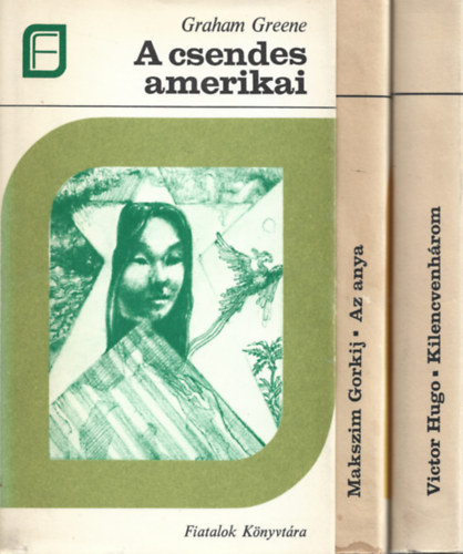 3 db Fiatalok knyvtra, Graham Greene: A csendes amerikai, Victor Hugo: Kilencvenhrom, Makszim Gorkij: Az anya