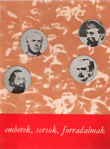 Hegyi András szerk. - Emberek, sorsok, forradalmak