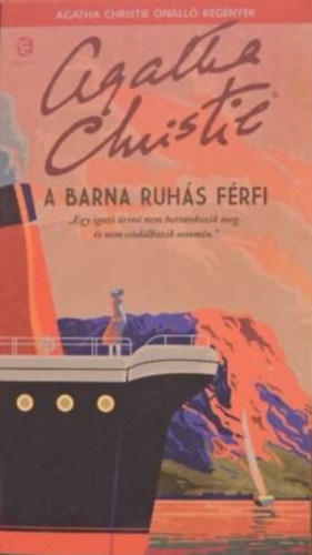 Szerző Agatha Christie Szerkesztő Katona Ágnes Fordító Péter Ágnes - A barna ruhás férfi -- "Egy igazi úrinő nem botránkozik meg, és nem csodálkozik semmin."
