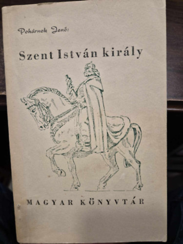 Pohrnok Jen - Szent Istvn kirly